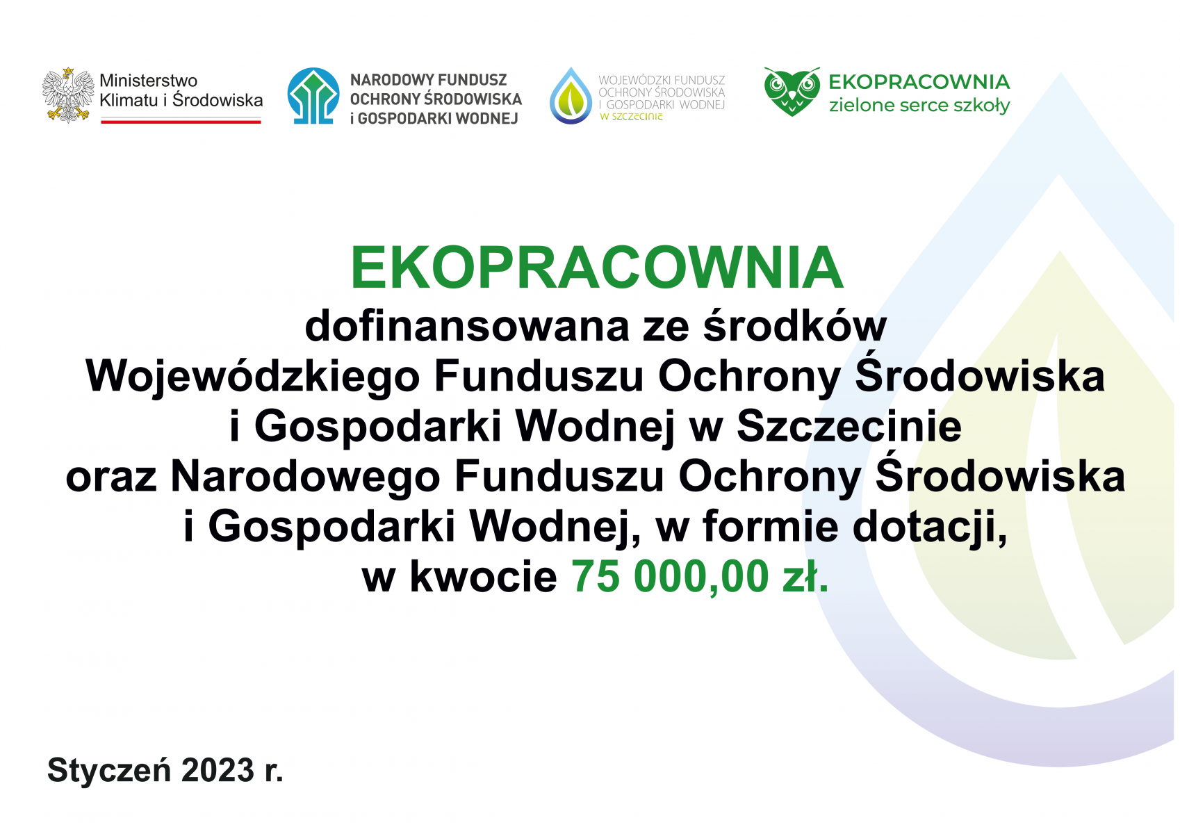 EKOPRACOWNIA dofinansowana ze środków Wojewódzkiego Funduszu Ochrony Środowiska i Gospodarki Wodnej w Szczecinie oraz Narodowego Funduszu Ochrony Środowiska i Gospodarki Wodnej